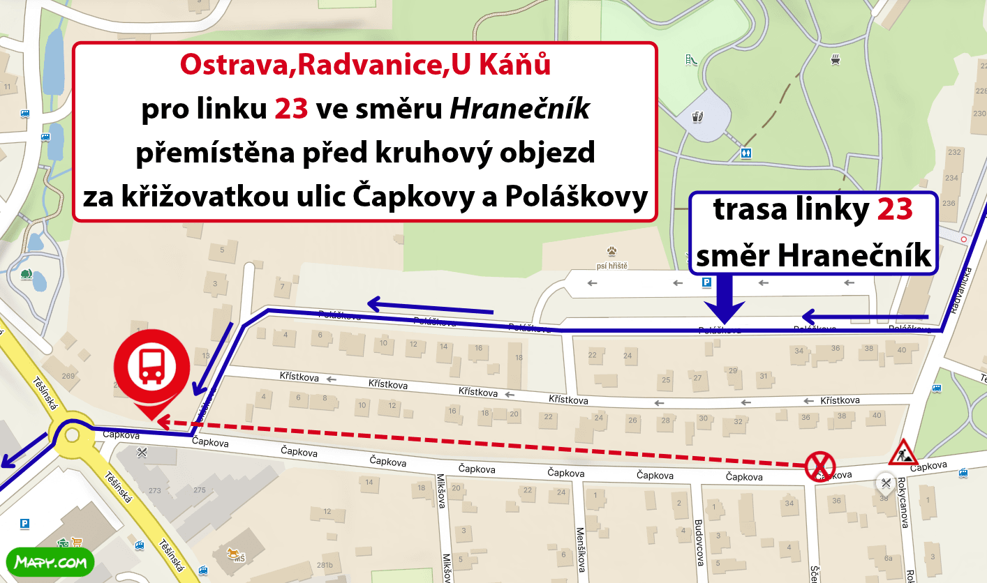 Ostrava,Radvanice,U Káňů pro linku 23 ve směru Hranečník přemístěna před kruhový objezd za křižovatkou ulic Čapkovy a Poláškovy.png